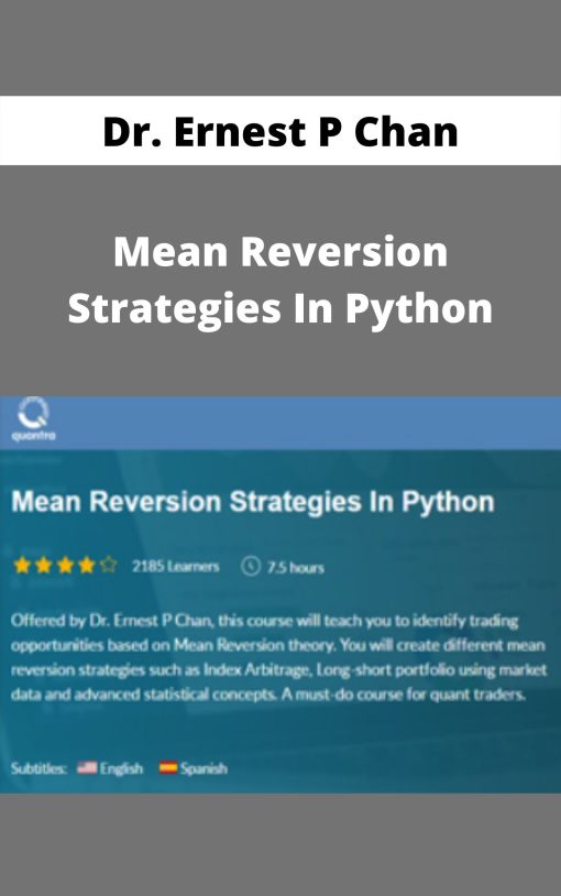 Dr. Ernest P Chan – Mean Reversion Strategies In Python